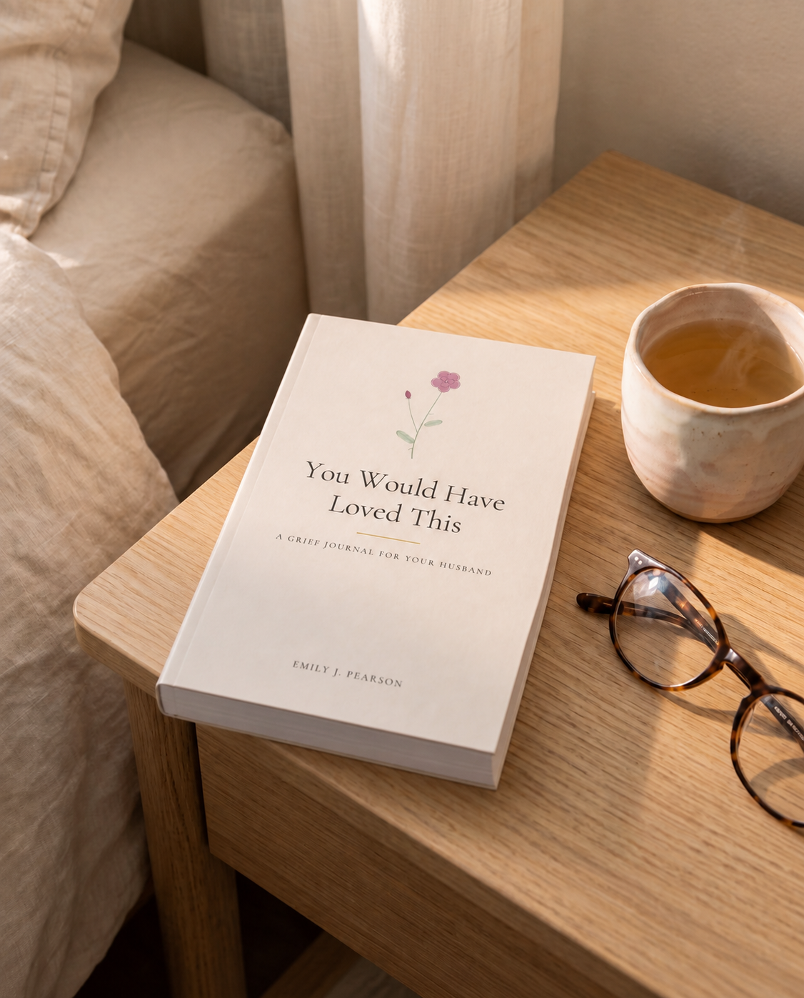 You Would Have Loved This, A Grief Journal for Your Husband, on a bedside table in morning light